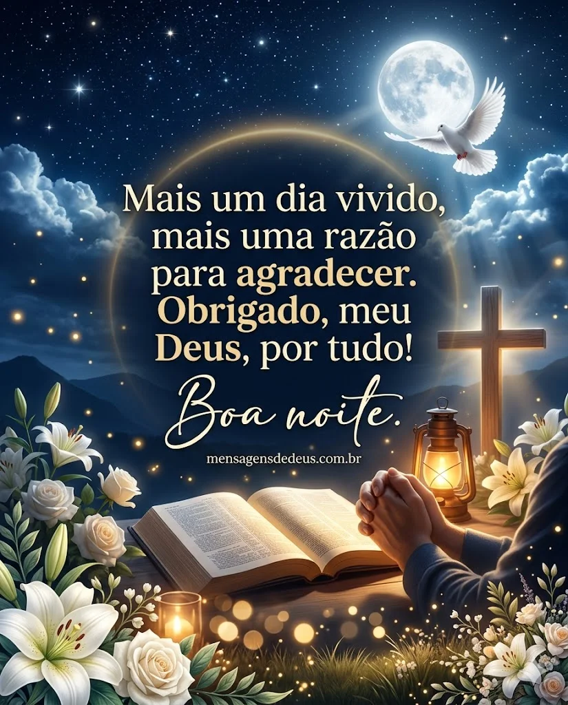 Mais um dia vivido, mais uma razão para agradecer.