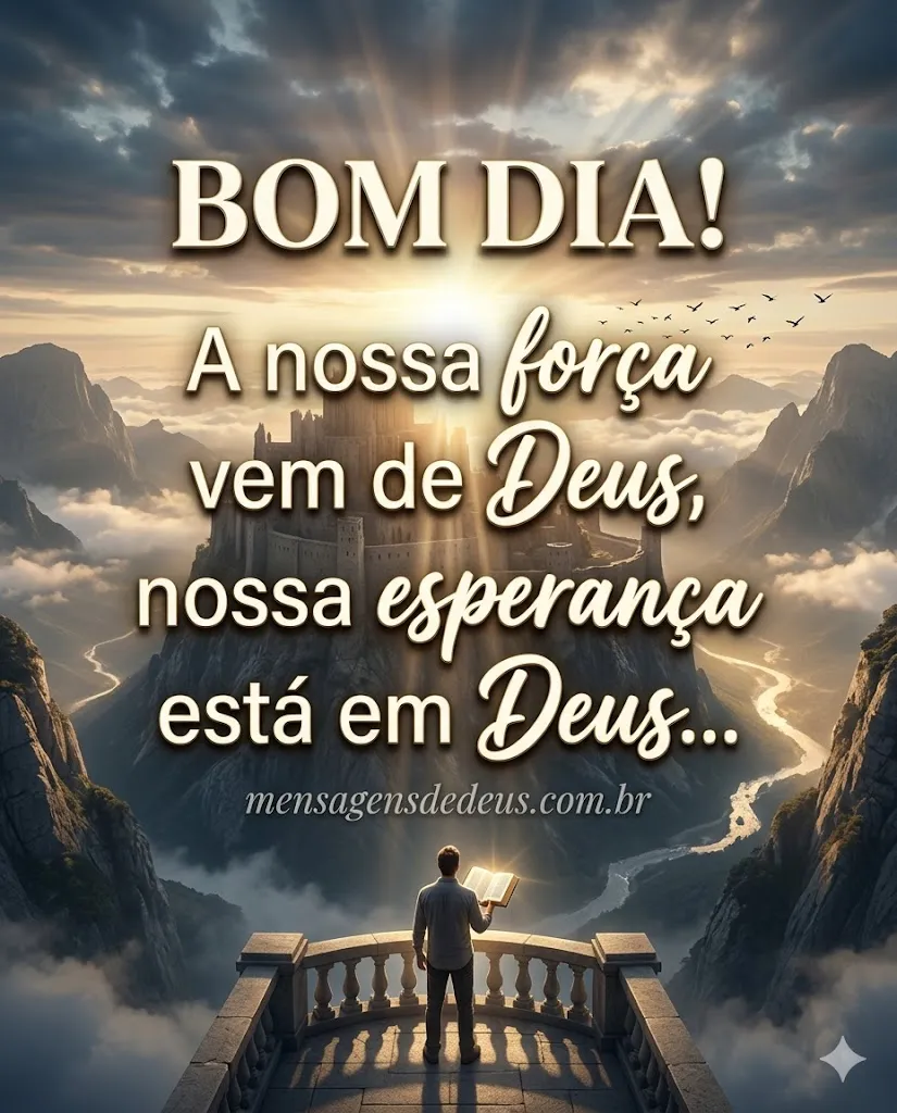 A nossa força vem de Deus, nossa esperança está em