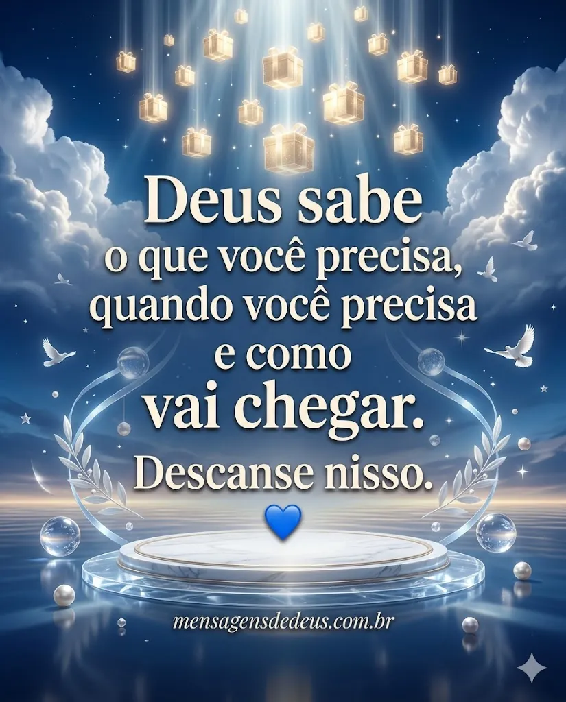 Deus sabe o que você precisa, quando você precisa e como vai chegar. Descanse nisso. 💙.